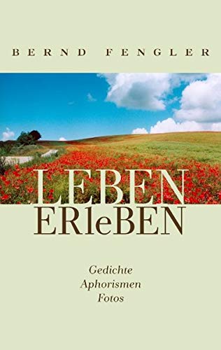 LEBEN-ERleBEN: Gedichte - Aphorismen - Fotos von Books on Demand